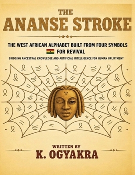 The Ananse Stroke, the 4- Letter Alphabet for Revival