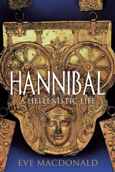 Hardcover Hannibal: A Hellenistic Life Book