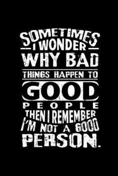 Paperback Notebook: Sarcasm Evil Good People Irony Joke Gifts 120 Pages, 6X9 Inches, Blank Book