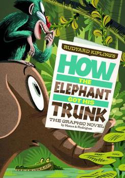 How the Elephant Got His Trunk - Book  of the Graphic Spin