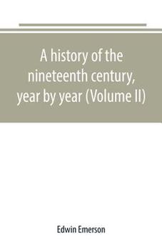 Paperback A history of the nineteenth century, year by year (Volume II) Book