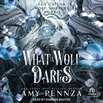 What a Wolf Dares - Book #2 of the Lux Catena
