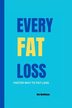 Paperback Every Fat Loss: Faster way to fat loss Book
