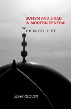 Hardcover Sufism and Jihad in Modern Senegal: The Murid Order Book