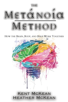 Paperback The Metanoia Method: How the Brain, Body, and Bible Work Together Book