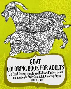 Paperback Goat Coloring Book For Adults: 30 Hand Drawn, Doodle and Folk Art Paisley, Henna and Zentangle Style Goat Coloring Pages Book