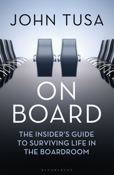 Hardcover On Board: The Insider's Guide to Surviving Life in the Boardroom Book