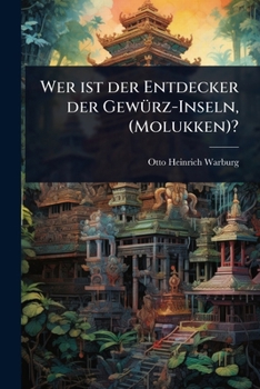 Paperback Wer ist der Entdecker der GewÃ1/4rz-Inseln, (Molukken)? [German] Book