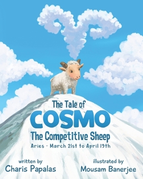 The Tale of Cosmo The Adventurous Sheep: Aries - The Zodiac Tales - Book #1 of the Zodiac Tales