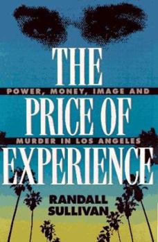 Hardcover The Price of Experience: Money, Power, Image, and Murder in Los Angeles Book