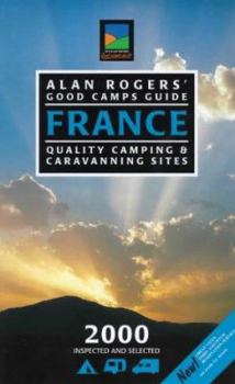 Paperback Alan Rogers' Good Camps Guide: Quality Camping and Caravanning Parks: France 2000 (The Alan Rogers' Good Camps Guide) Book