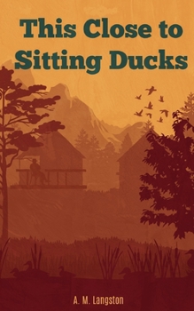Paperback This Close to Sitting Ducks Book