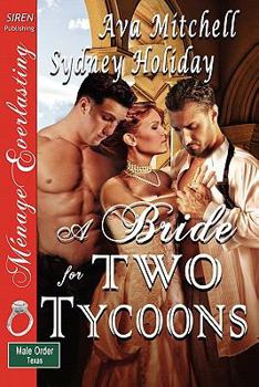 Paperback A Bride for Two Tycoons [The Male Order, Texas Collection] (Siren Publishing Menage Everlasting) Book