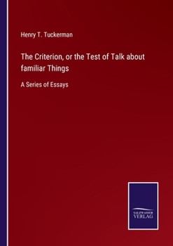 Paperback The Criterion, or the Test of Talk about familiar Things: A Series of Essays Book