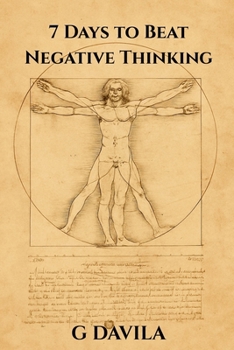 7 Days To Beat Negative Thinking: Train Your Brain for Calm, Clarity, and Confidence (7 Day Series)