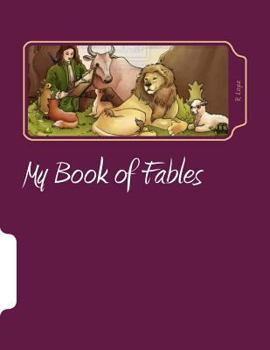 Paperback My Book of Fables: Great Selection of Simple and Interesting Fables for All Ages Book