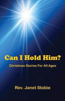 Paperback Can I Hold Him?: Christmas Stories for All Ages Book