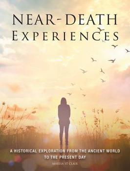 Paperback Near-Death Experiences: A Historical Exploration from the Ancient World to the Present Day Book