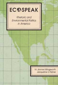 Hardcover Ecospeak: Rhetoric and Environmental Politics in America Book