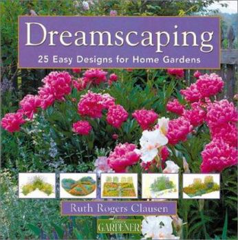 Hardcover Dreamscaping: 25 Easy Designs for Home Gardens Book