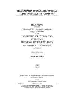 Paperback The salmonella outbreak: the continued failure to protect the food supply Book