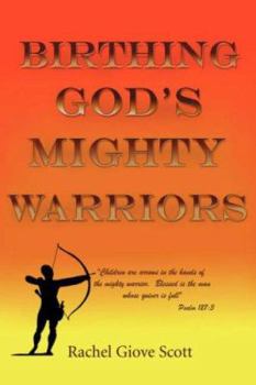 Paperback Birthing God's Mighty Warriors Book