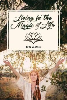Paperback Living In The Magic Of LIfe Book