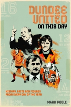 Hardcover Dundee United on This Day: History, Facts & Figures from Every Day of the Year Book