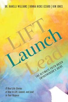 Paperback LIFT Launch Lead: The Ultimate Faith-Based Entrepreneur's Guide Book