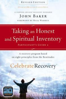 Taking an Honest and Spiritual Inventory Participant's Guide  2: A Recovery Program Based on Eight Principles from the Beatitudes (Celebrate Recovery®) - Book #2 of the Participant's Guide