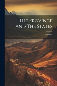 Paperback The Province And The States: Biography Book