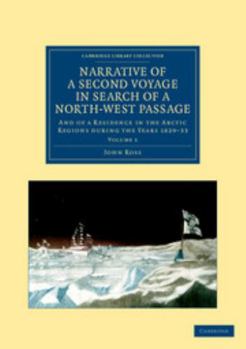 Paperback Narrative of a Second Voyage in Search of a North-West Passage - Volume 1 Book