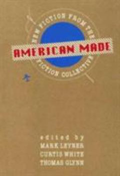 Hardcover American Made: New Fiction from the Fiction Collective Book