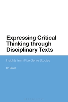 Paperback Expressing Critical Thinking Through Disciplinary Texts: Insights from Five Genre Studies Book