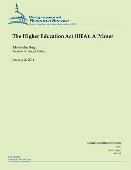 The Higher Education Act (HEA): A Primer