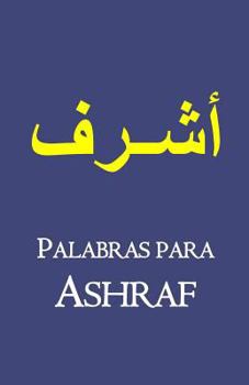 Paperback Palabras para Ashraf [Spanish] Book