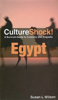 Culture Shock: Egypt (Culture Shock! Country Guides: A Survival Guide to Customs & Etiquette) - Book  of the Culture Shock!