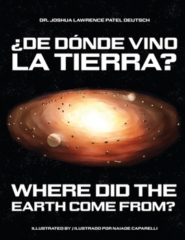 ¿De dónde vino la Tierra? Where did the Earth come from? (Spanish Edition)