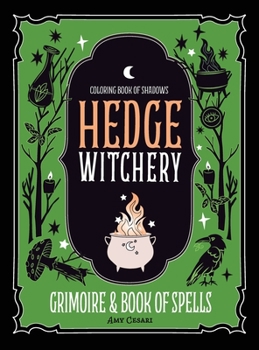 Hardcover Coloring Book of Shadows: Hedge Witchery Grimoire & Book of Spells Book