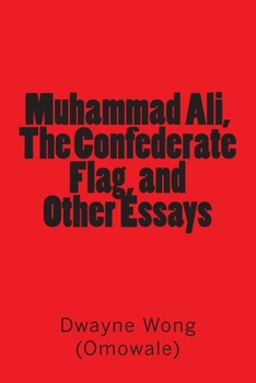 Paperback Muhammad Ali, The Confederate Flag, and Other Essays Book