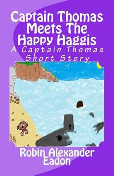 Paperback Captain Thomas Meets the Happy Haggis: A Captain Thomas Short Story Book