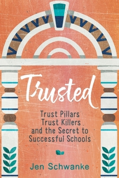 Paperback Trusted: Trust Pillars, Trust Killers, and the Secret to Successful Schools Book