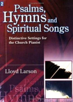 Paperback Psalms, Hymns and Spiritual Songs: Distinctive Settings for the Church Pianist Book