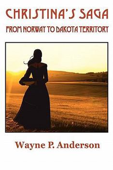 Paperback Christina's Saga: From Norway to Dakota Territory Book