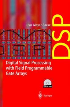 Hardcover Digital Signal Processing with Field Programmable Gate Arrays [With CDROM] Book