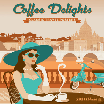 Coffee Delights (Anderson Design Group) 2027 12 X 12 Wall Calendar