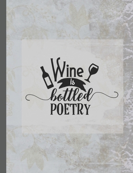 Paperback Wine is Bottled Poetry: Wine Tasting Journal - A logbook to Rate Record and Remember Wines Book