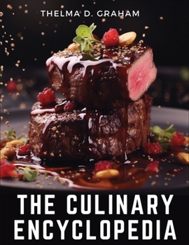 Paperback The Culinary Encyclopedia: A Comprehensive Guide to Cooking Book