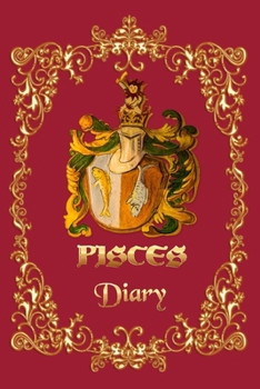 Paperback Pisces Diary - A Diary For Pisces Zodiac Sign - 6x9, 120 pages Book