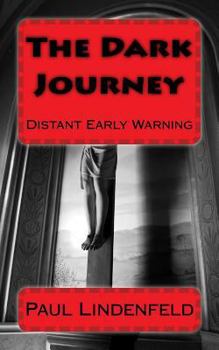 Paperback The Dark Journey: Part I Distant Early Warning Book